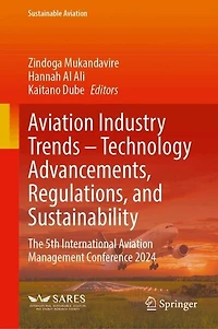 Aviation Industry Trends - Technology Advancements, Regulations, and Sustainability: The 5th International Management Conference 2024