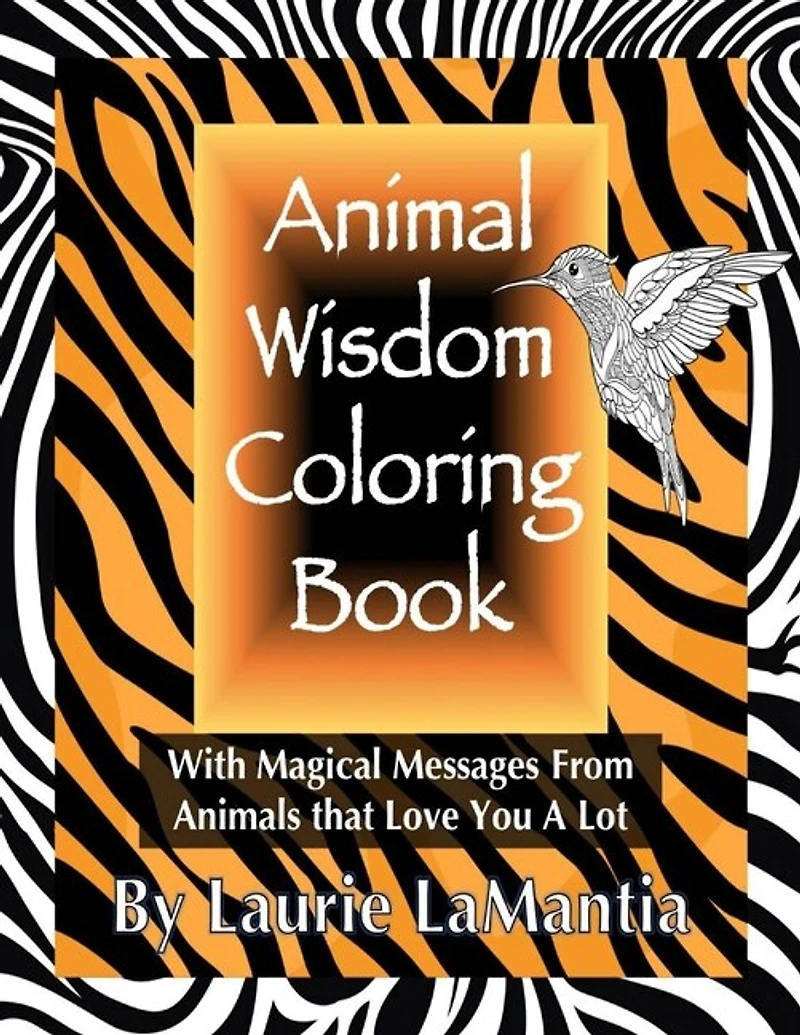 Animal Wisdom Coloring Book: Magical Messages From Animals That Love You A Lot