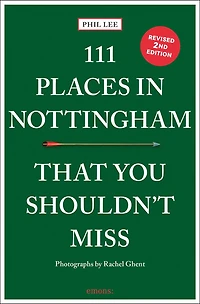 111 Places Nottingham That You Shouldn't Miss