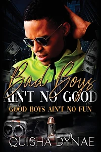 Bad Boys Ain't No Good: Good Boys Ain't No Fun