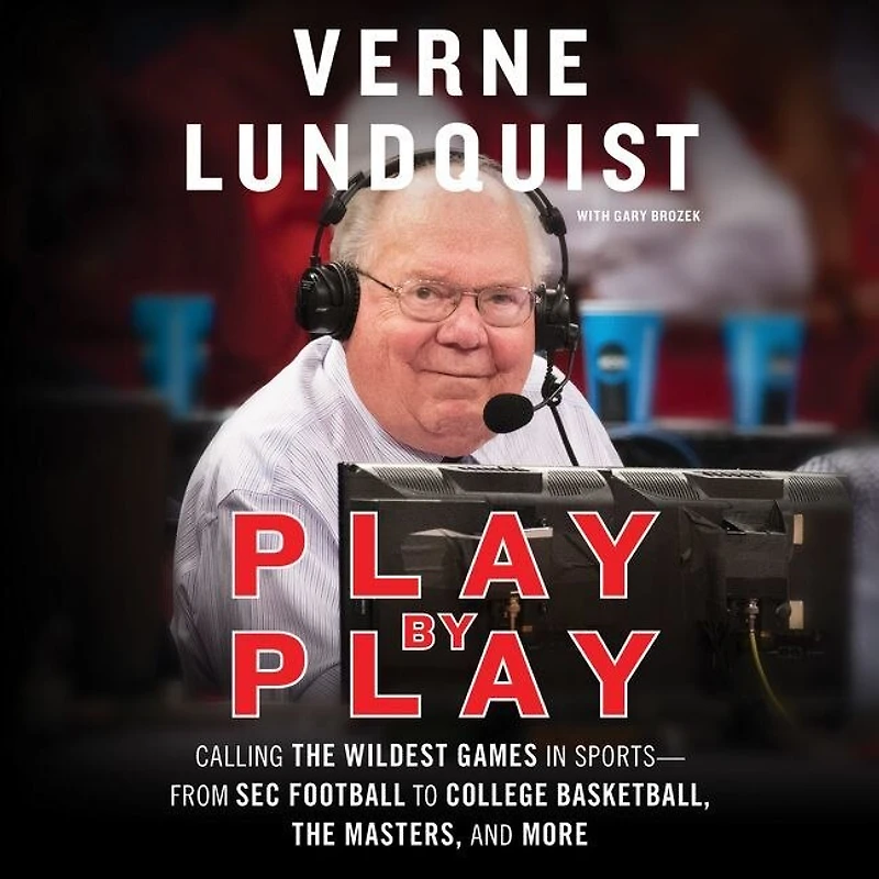 Play by Play: Calling The Wildest Games Sports-From SEC Football to College Basketball, Masters and More