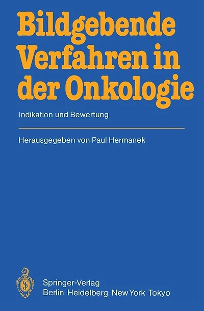 Bildgebende Verfahren in der Onkologie: Indikation und Bewertung