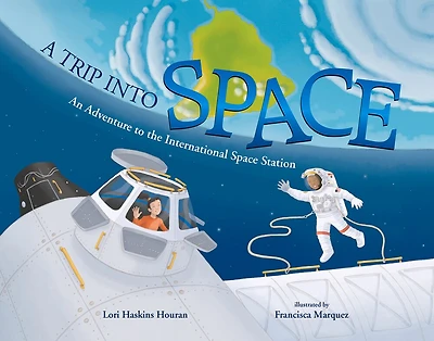 A Trip into Space: An Adventure to the International Space Station