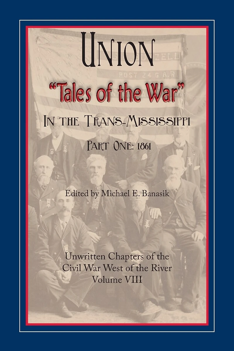 Union "Tales of the War" in the Trans-Mississippi, Part One: 1861