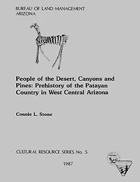 People of the Desert, Canyons and Pines: Prehistory of the Patayan Country in West Central Arizona