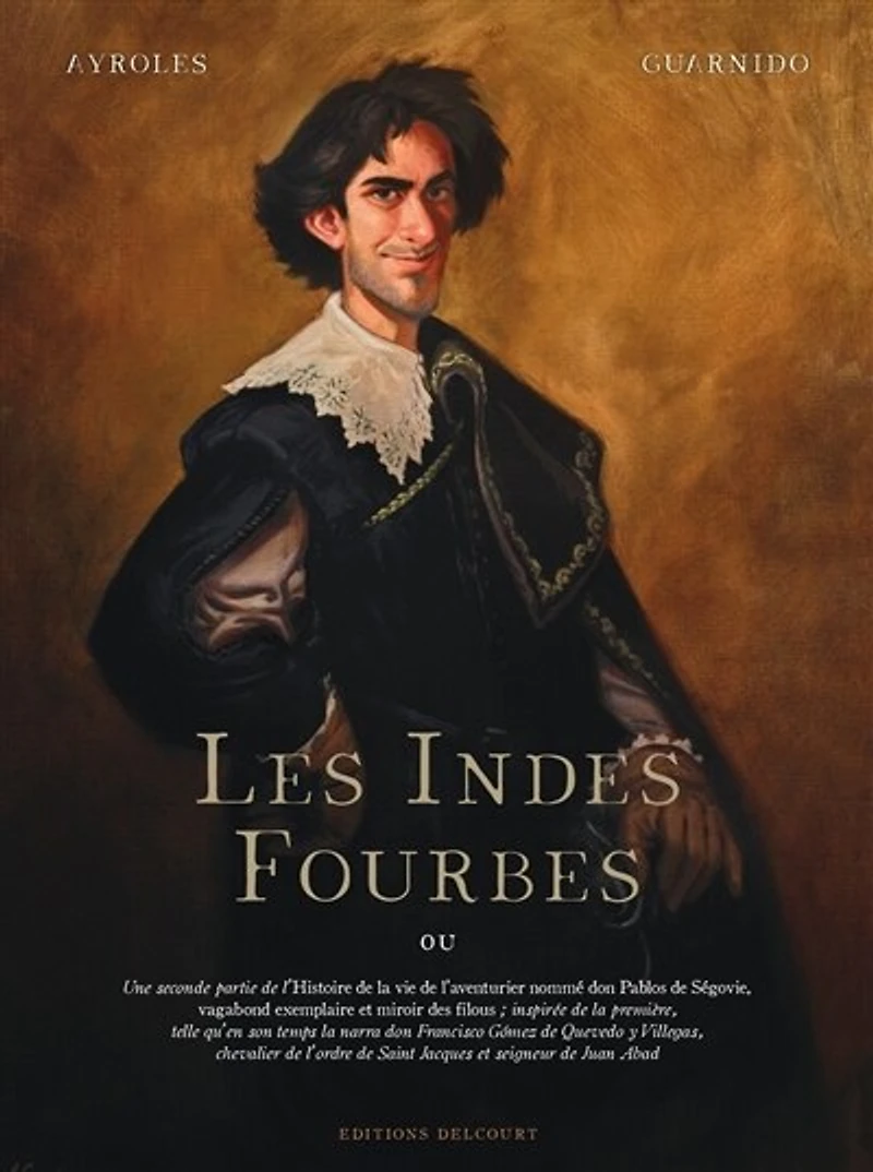 Les Indes fourbes ou Une seconde partie de l'histoire la vie l'aventurier nommé Don Pablos Ségovie, vagabond exemplaire et miroir des filous...