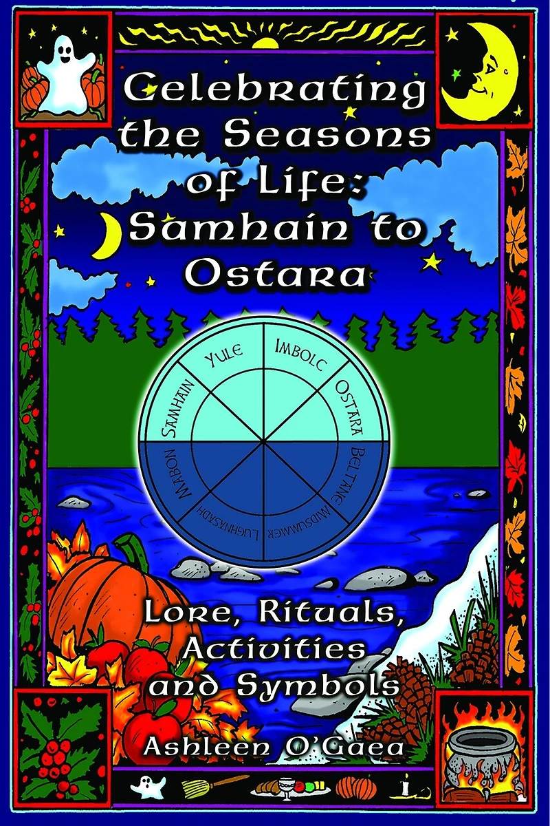 Celebrating the Seasons of Life: Samhain to Ostara