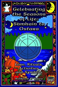 Celebrating the Seasons of Life: Samhain to Ostara