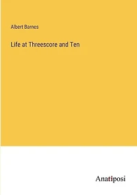 Life at Threescore and Ten
