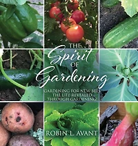The Spirit of Gardening: Gardening for New Bees The life revealed through gardening!