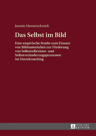 Das Selbst im Bild: Eine empirische Studie zum Einsatz von Bildmaterialien zur Foerderung Selbstreflexions- und Selbstveraenderungsprozessen Einzelcoaching