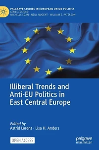 Illiberal Trends And Anti-eu Politics In East Central Europe