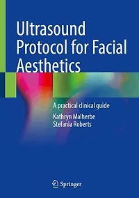 Ultrasound Protocol for Facial Aesthetics: A practical clinical guide