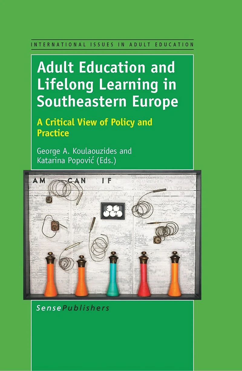 Adult Education and Lifelong Learning Southeastern Europe: A Critical View of Policy Practice