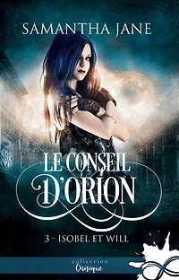 Isobel et Will: Le Conseil d'Orion, T3