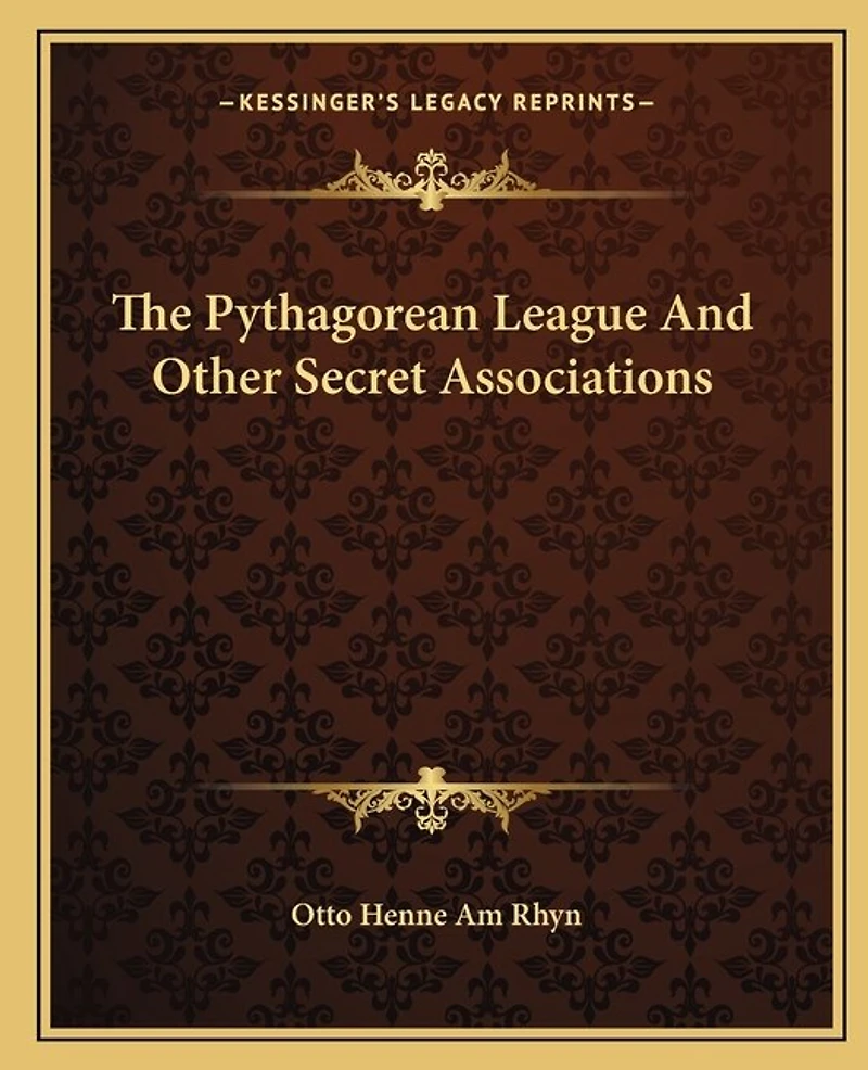 The Pythagorean League and Other Secret Associations