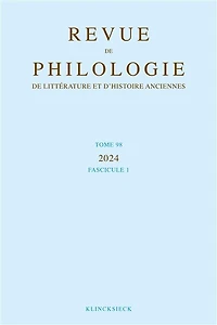 Revue de philologie, de littérature et d'histoire anciennes, n°98-1