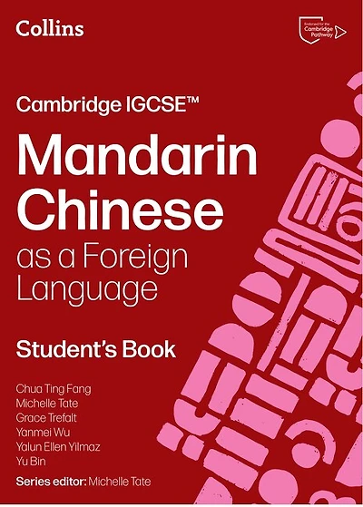 Cambridge IGCSE™ Mandarin Chinese as a Foreign Language Teacher’s Guide