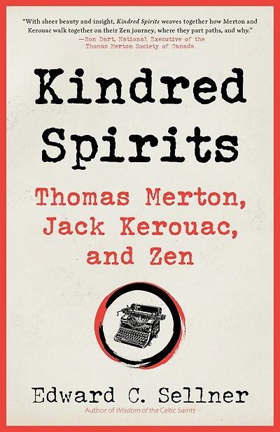 Kindred Spirits: Thomas Merton, Jack Kerouac, and Zen