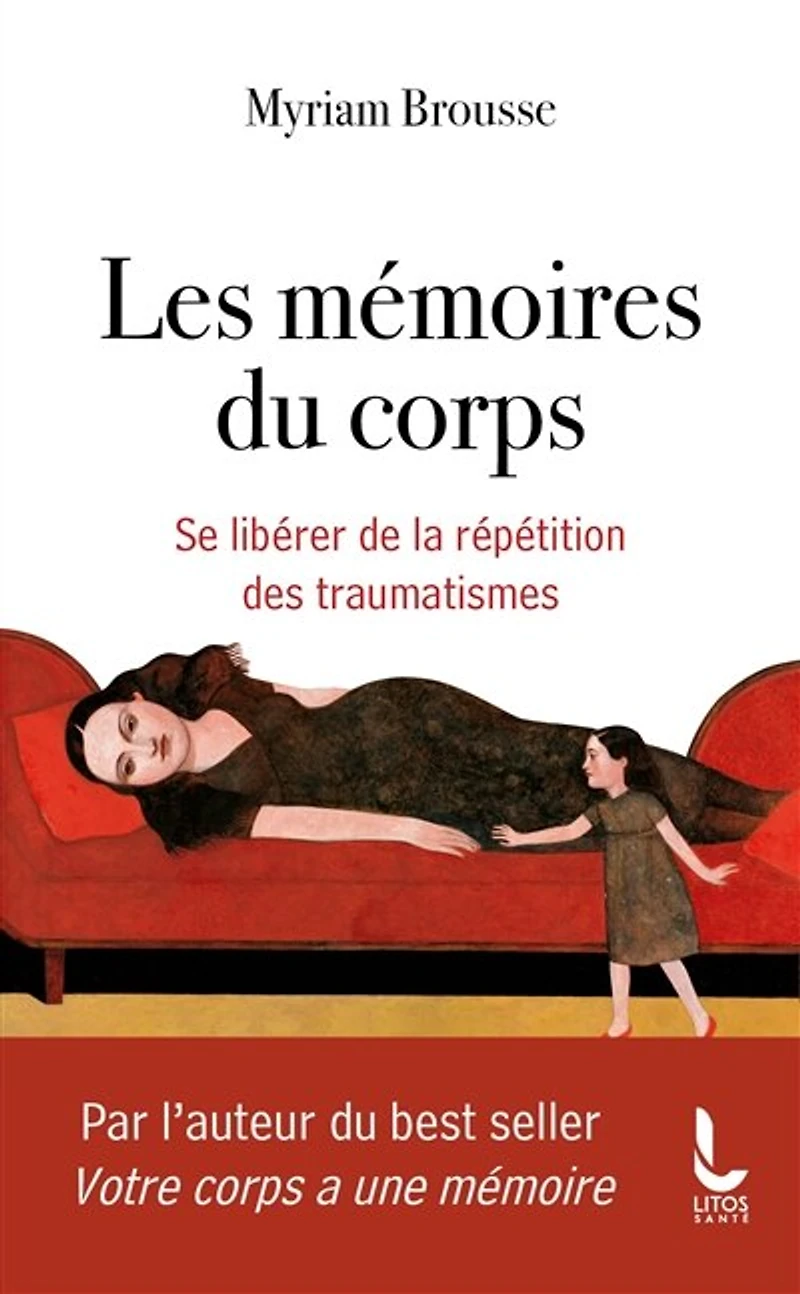 Les mémoires du corps: se libérer de la répétition des traumatismes