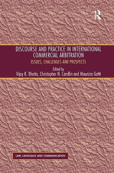 Discourse And Practice International Commercial Arbitration: Issues, Challenges Prospects