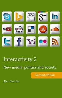 Interactivity 2: New media, politics and society- Second edition