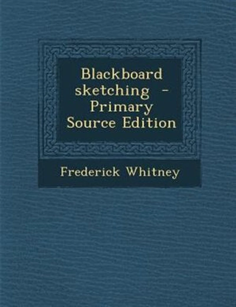 Blackboard sketching - Primary Source Edition