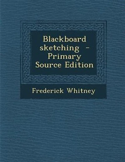 Blackboard sketching  - Primary Source Edition