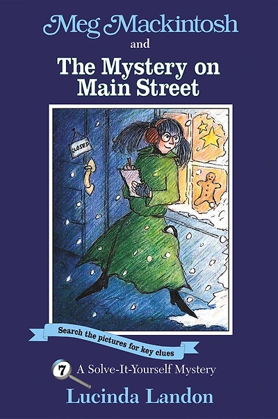 Meg Mackintosh And The Mystery On Main Street - Title #7: A Solve-It-Yourself Mystery
