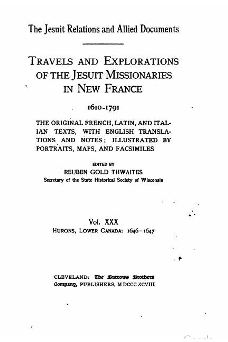 The Jesuit relations and allied documents - Travel and Explorations of the Jesuit Missionaries in New France