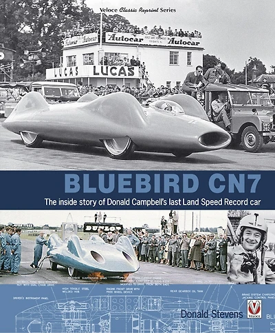 Bluebird CN7: – the inside story of Donald Campbell’s last Land Speed Record car