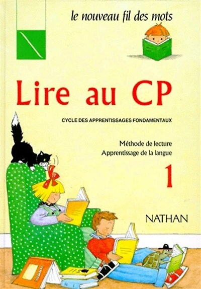 Lire au CP, cycle des apprentissages fondamentaux : méthode de lecture, apprentissage de la langue, Vol. 1