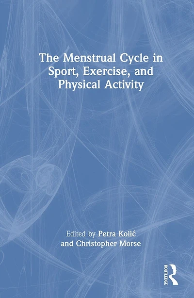 Menstruation and the Menstrual Cycle Sport, Exercise, Physical Activity
