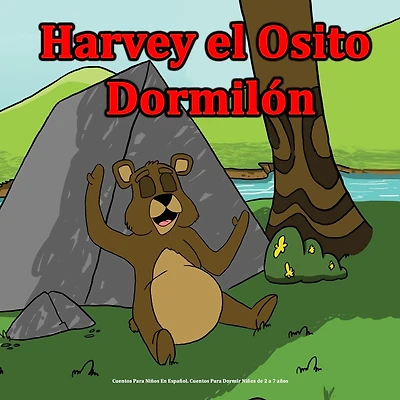 Harvey el Osito Dormilón: Cuentos Para Niños En Español. Cuentos Para Dormir Niños de 2 a 7 años