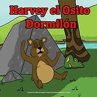 Harvey el Osito Dormilón: Cuentos Para Niños En Español. Cuentos Para Dormir Niños de 2 a 7 años