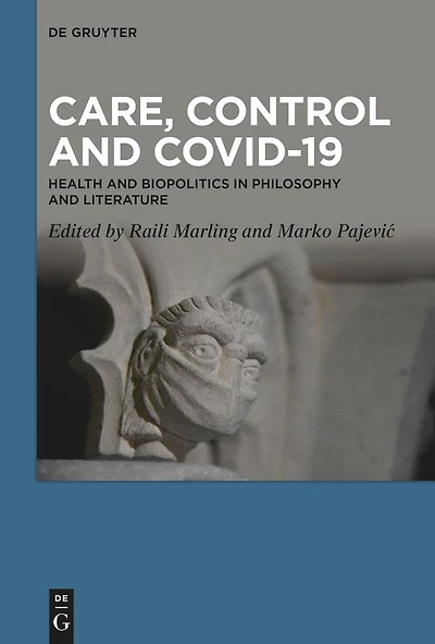 Care, Control and COVID-19: Health Biopolitics Philosophy Literature