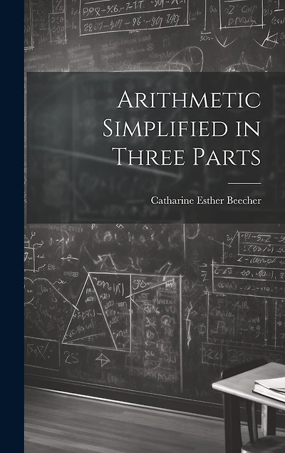 Arithmetic Simplified in Three Parts