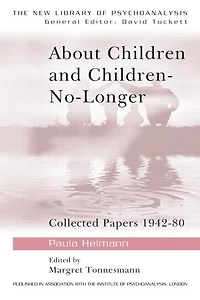 About Children And Children-no-longer: Collected Papers 1942-80
