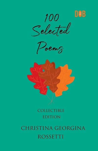100 Selected Poems, Christina Georgina Rossetti