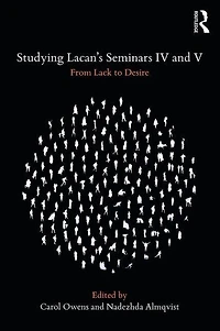 Studying Lacan's Seminars Iv And V: From Lack To Desire