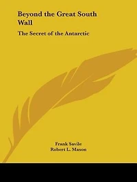 Beyond The Great South Wall: Secret Of Antarctic