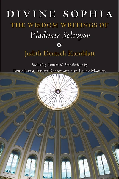 Divine Sophia: The Wisdom Writings Of Vladimir Solovyov