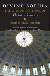 Divine Sophia: The Wisdom Writings Of Vladimir Solovyov