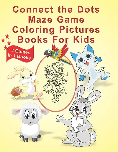Connect The Dots Maze Game Coloring Pictures Books for Kids: 3 Games In 1 Books Age 3, 4, 5, 6, 7, 8 Kids Dot To Dot Books Ages Boys and Girls Challenge Levels Puzzles 21.59 x 27.94 cm (8.5 x 11 in) 81 pages