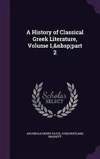 A History of Classical Greek Literature, Volume 2, part 1