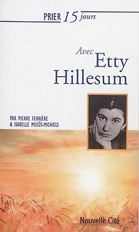 Prier 15 jours avec Etty Hillesum: n°91
