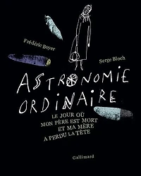 Astronomie ordinaire: le jour où mon père est mort et ma mère a perdu la tête