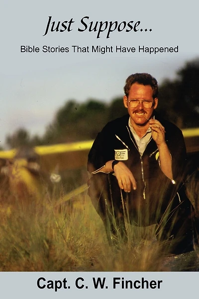 Just Suppose...: Bible Stories That Might Have Happened