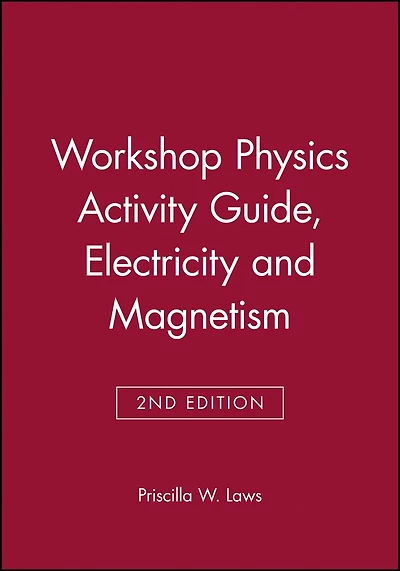 Workshop Physics Activity Guide Module 4: Electricity and Magnetism