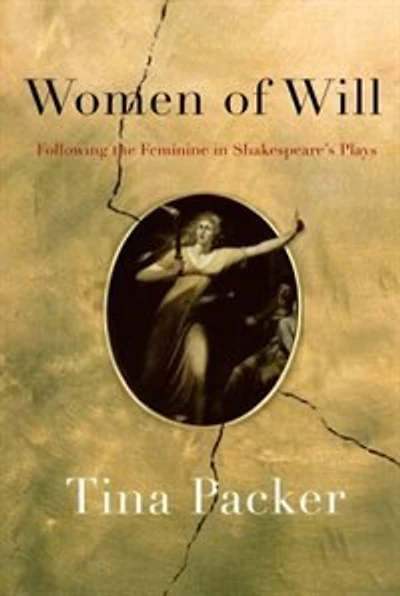 Women of Will: The Remarkable Evolution Shakespeare's Female Characters